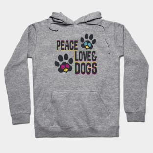 Peace Love Dogs Hoodie